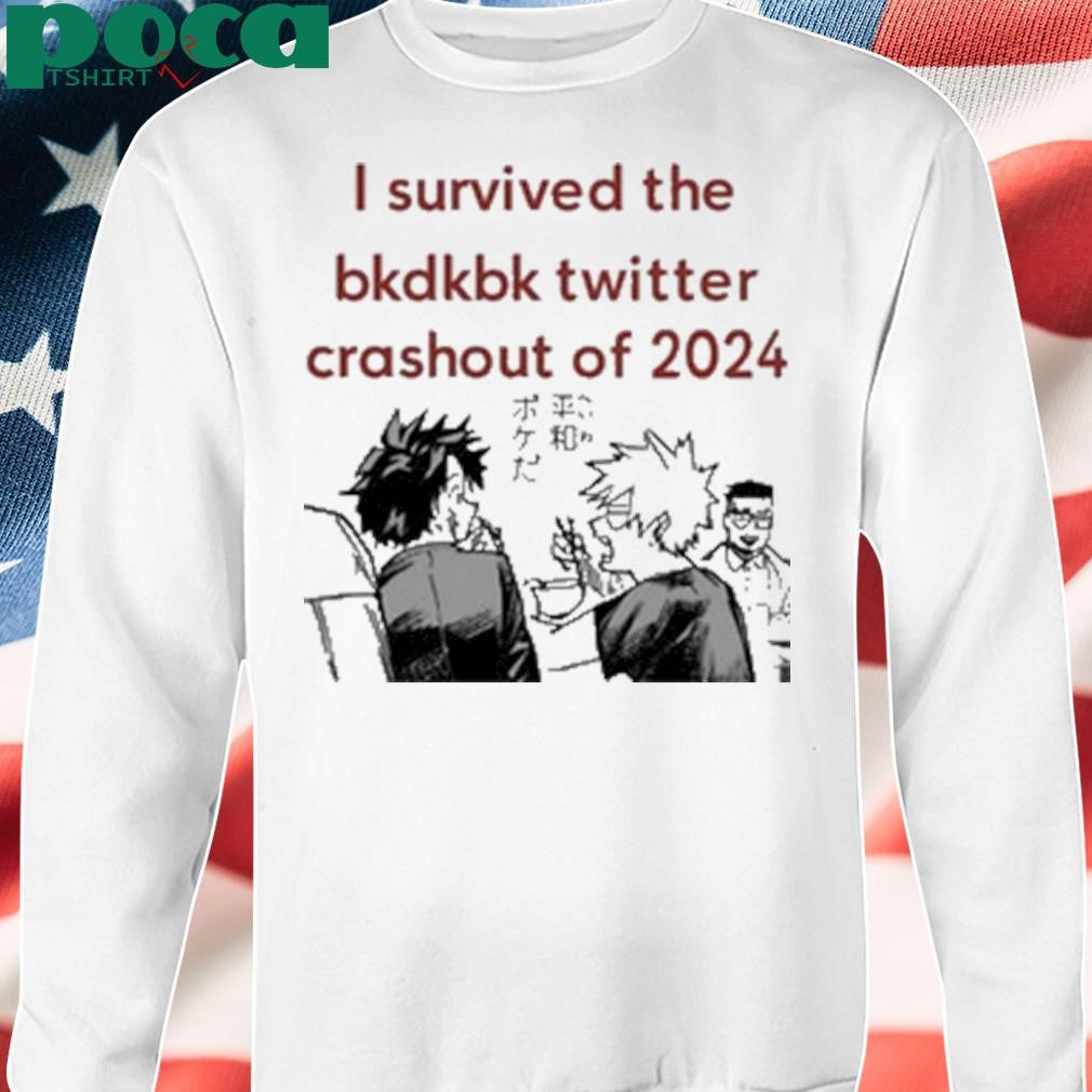 Katsukeys I Survived The Bkdkbk Twitter Crashout Of 2024 Shirt