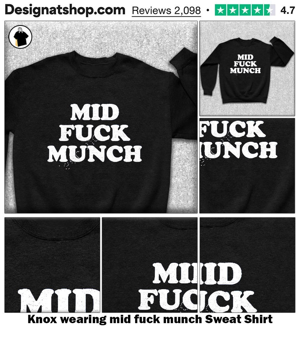 Knox wearing mid fuck munch shirt