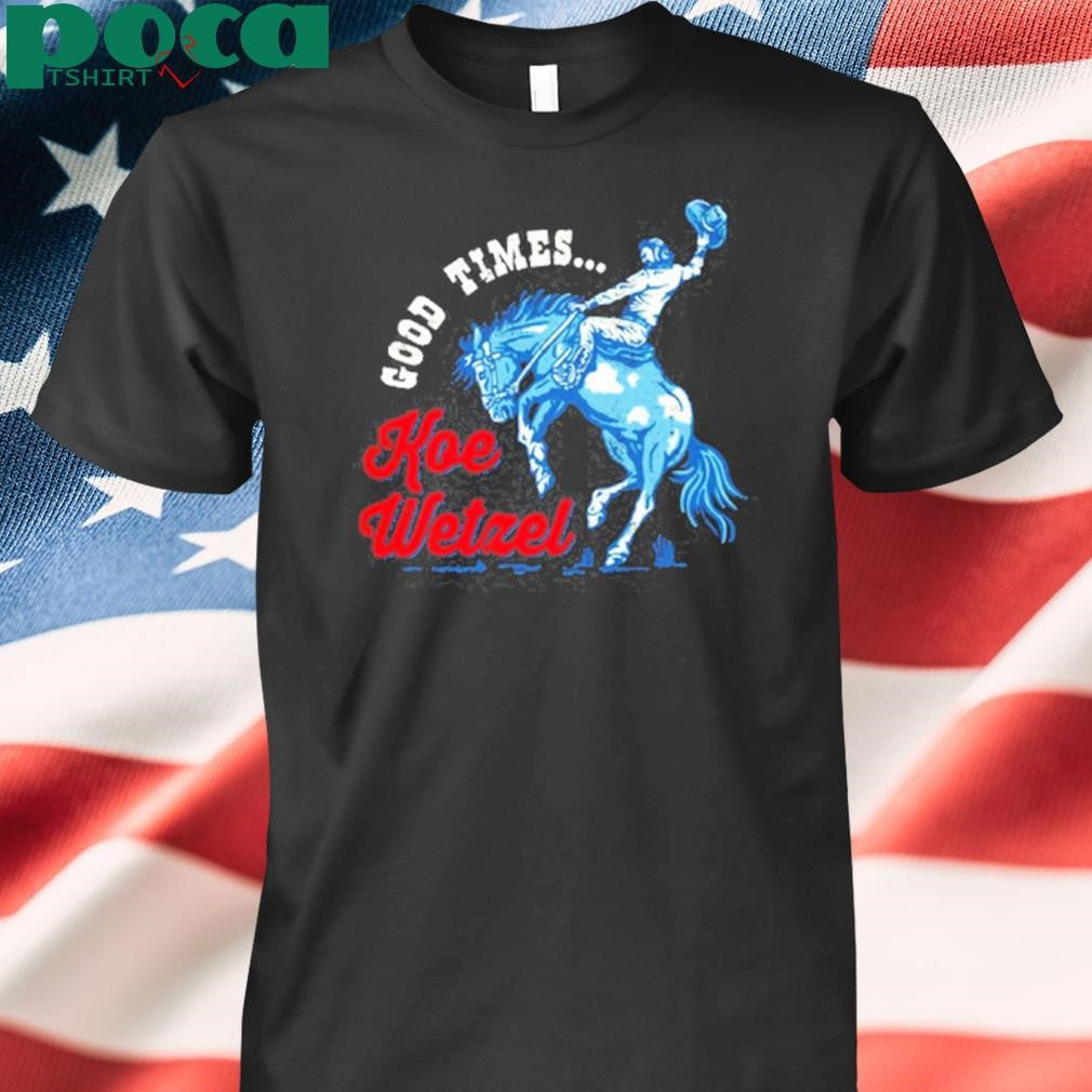 Koe Wetzel Good Times Bronco New Shirt