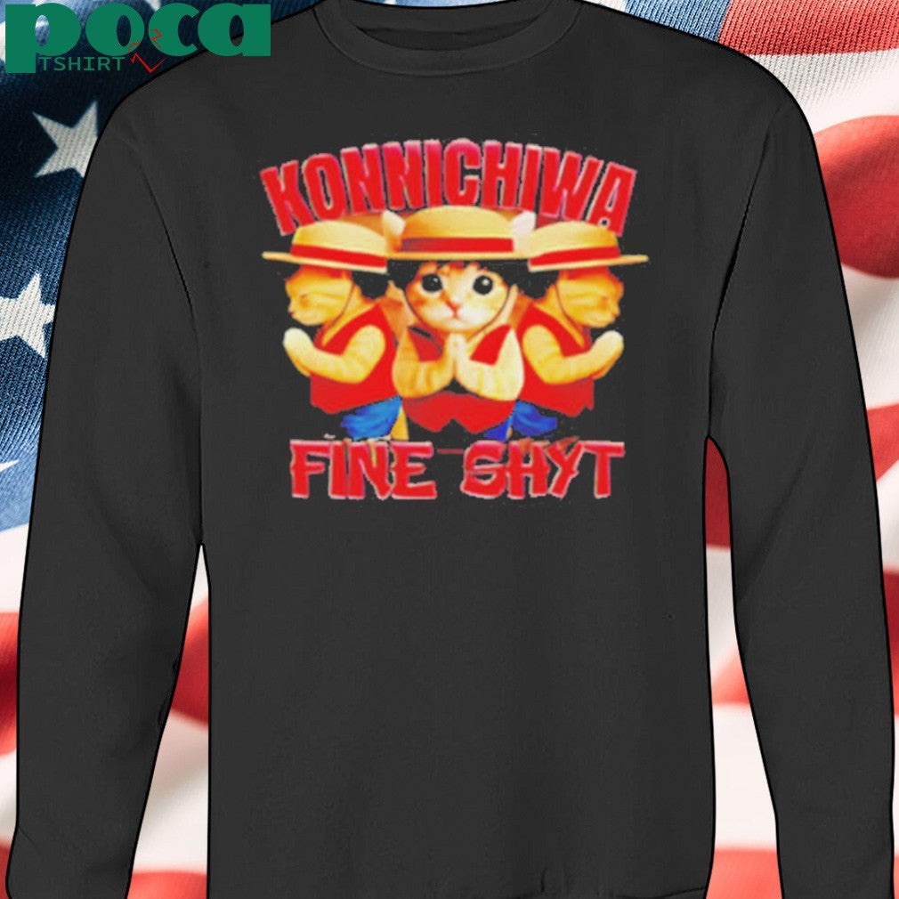Konnichiwa Fine Shyt cat shirt