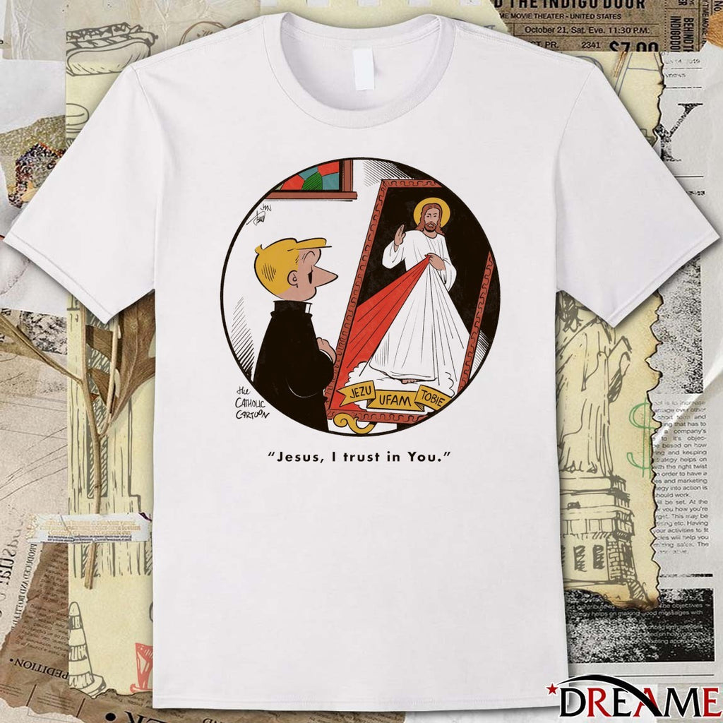 Divine Mercy Jezu Ufam Tobie Jesus, I trust in You t-shirt
