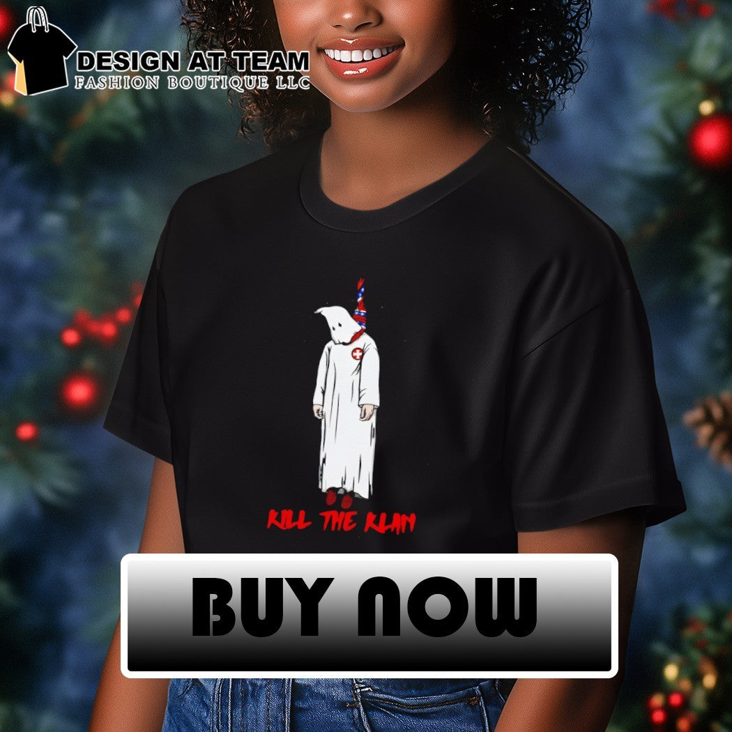 Ku Klux Klan Kill the Klan shirt