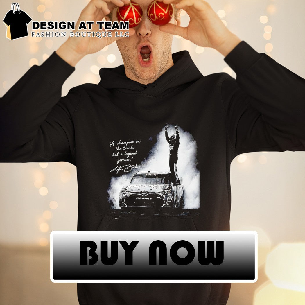Kyle Busch a champion on the track but a legend forever shirt