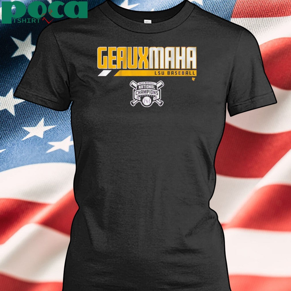 LSU Baseball 2025 National Champions Geauxmaha T-Shirt