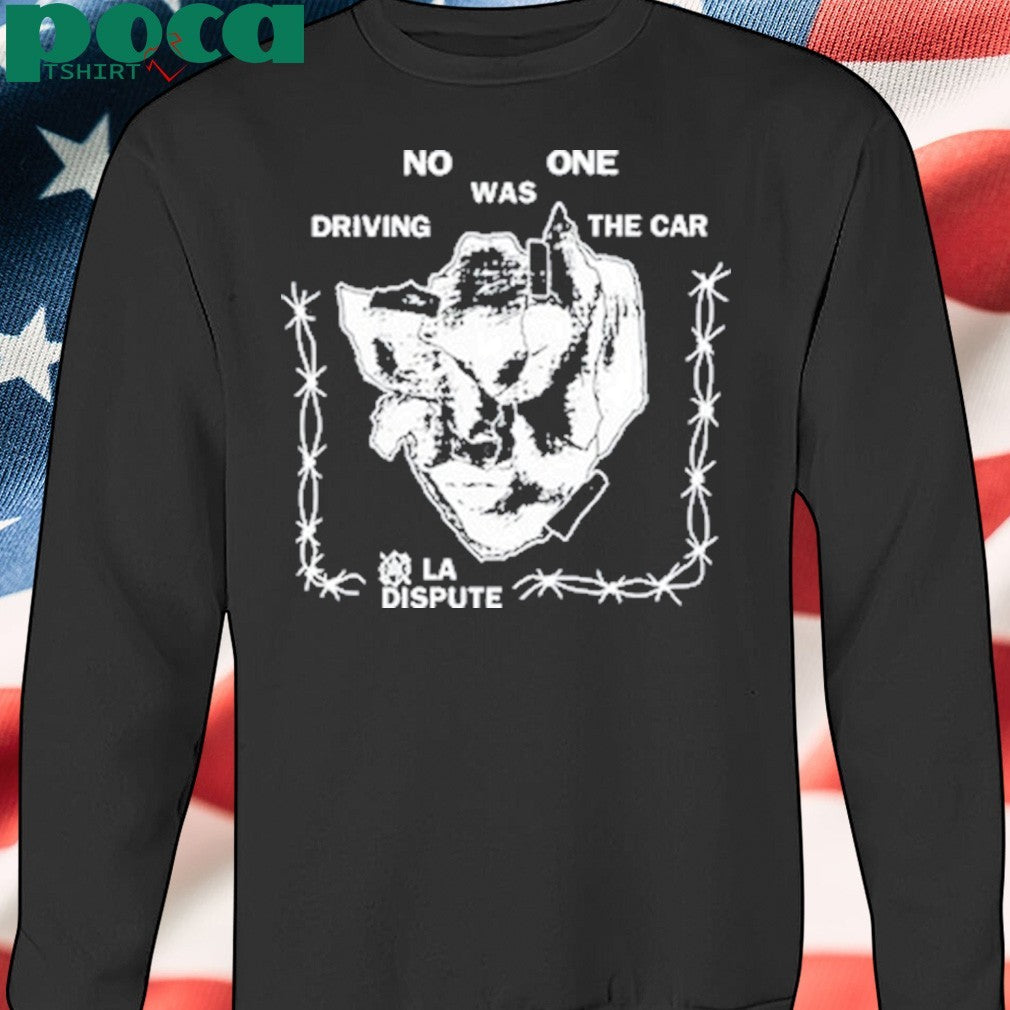 La Dispute No One Was Driving The Car Shirt