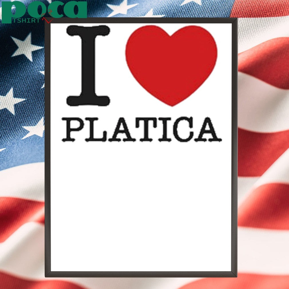 La Platica I Love Platica shirt
