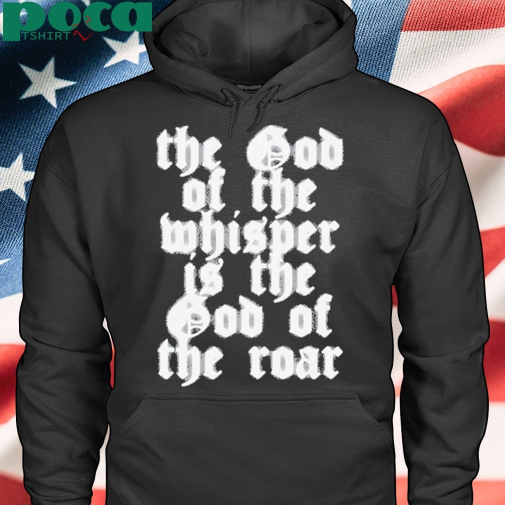 Lake Sevens The God Of The Whisper Is The God Of The Roar Shirt
