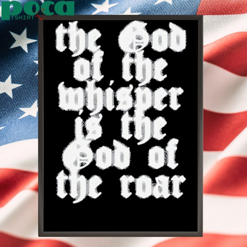 Lake Sevens The God Of The Whisper Is The God Of The Roar Shirt