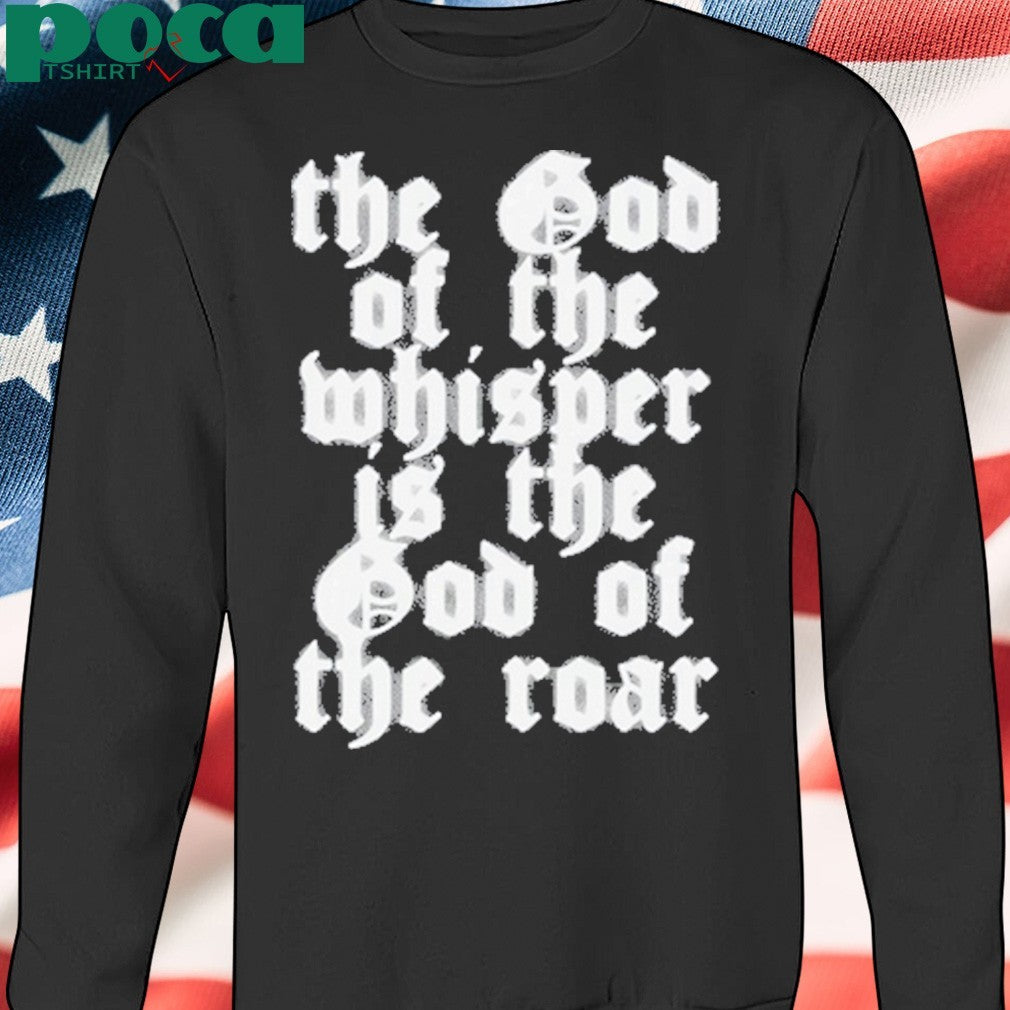 Lake Sevens The God Of The Whisper Is The God Of The Roar Shirt