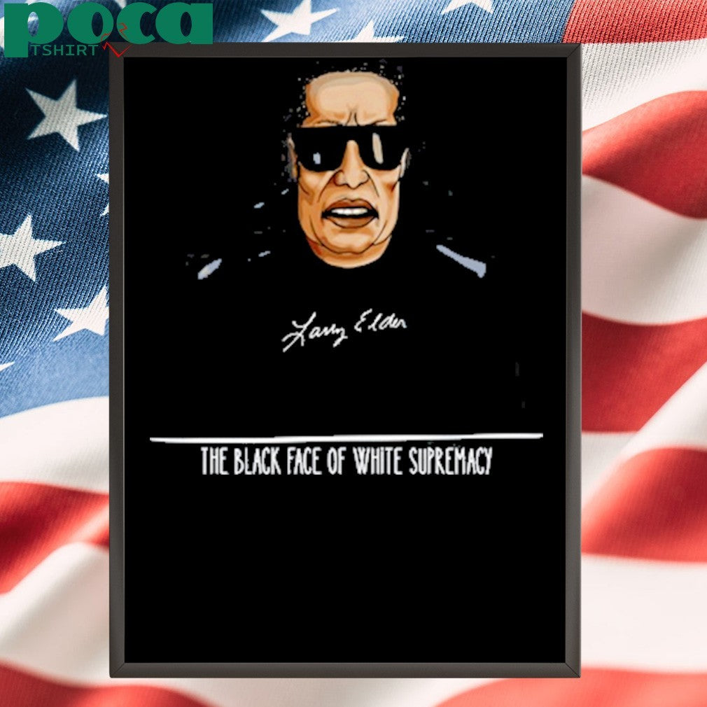 Larry Elder The Black Face Of White Supremacy shirt
