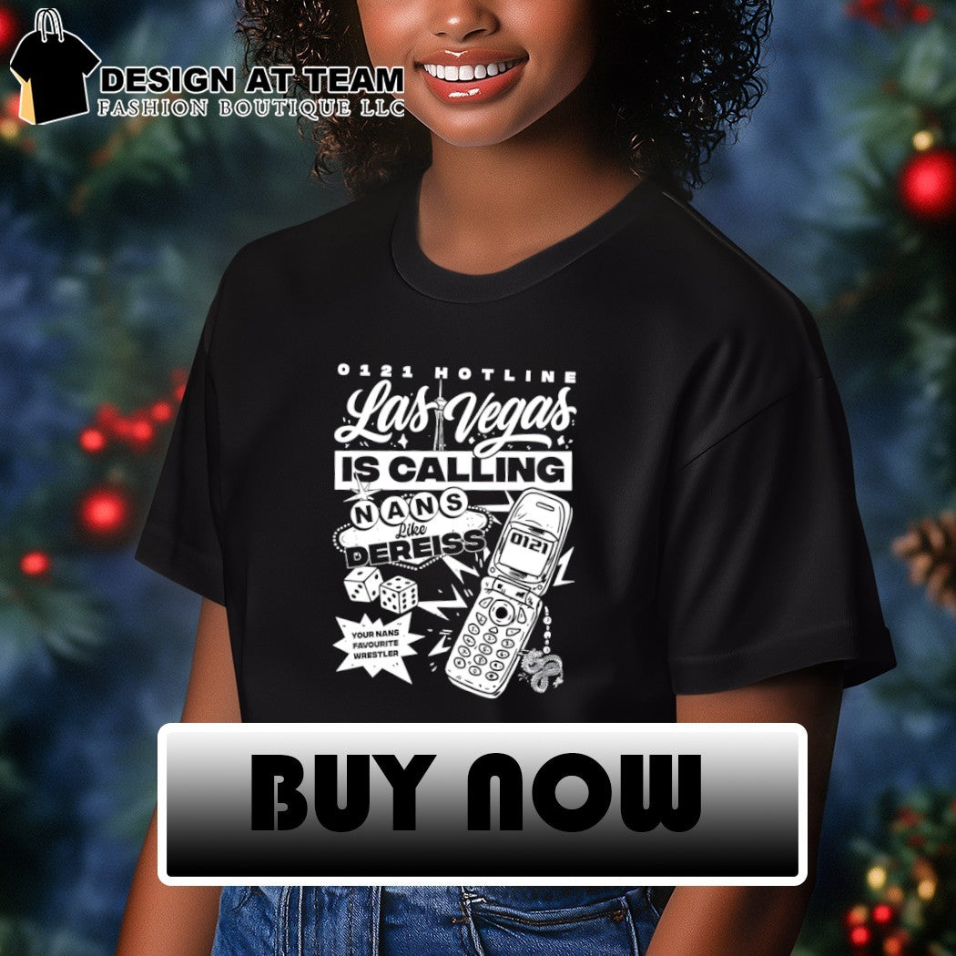 Las Vegas is calling nans like dereiss your nans favourite wrestler shirt