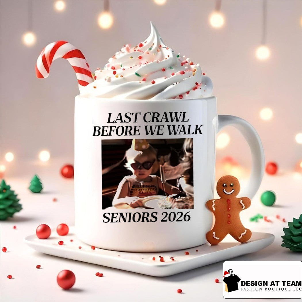 Last crawl before we walk seniors 2026 shirt