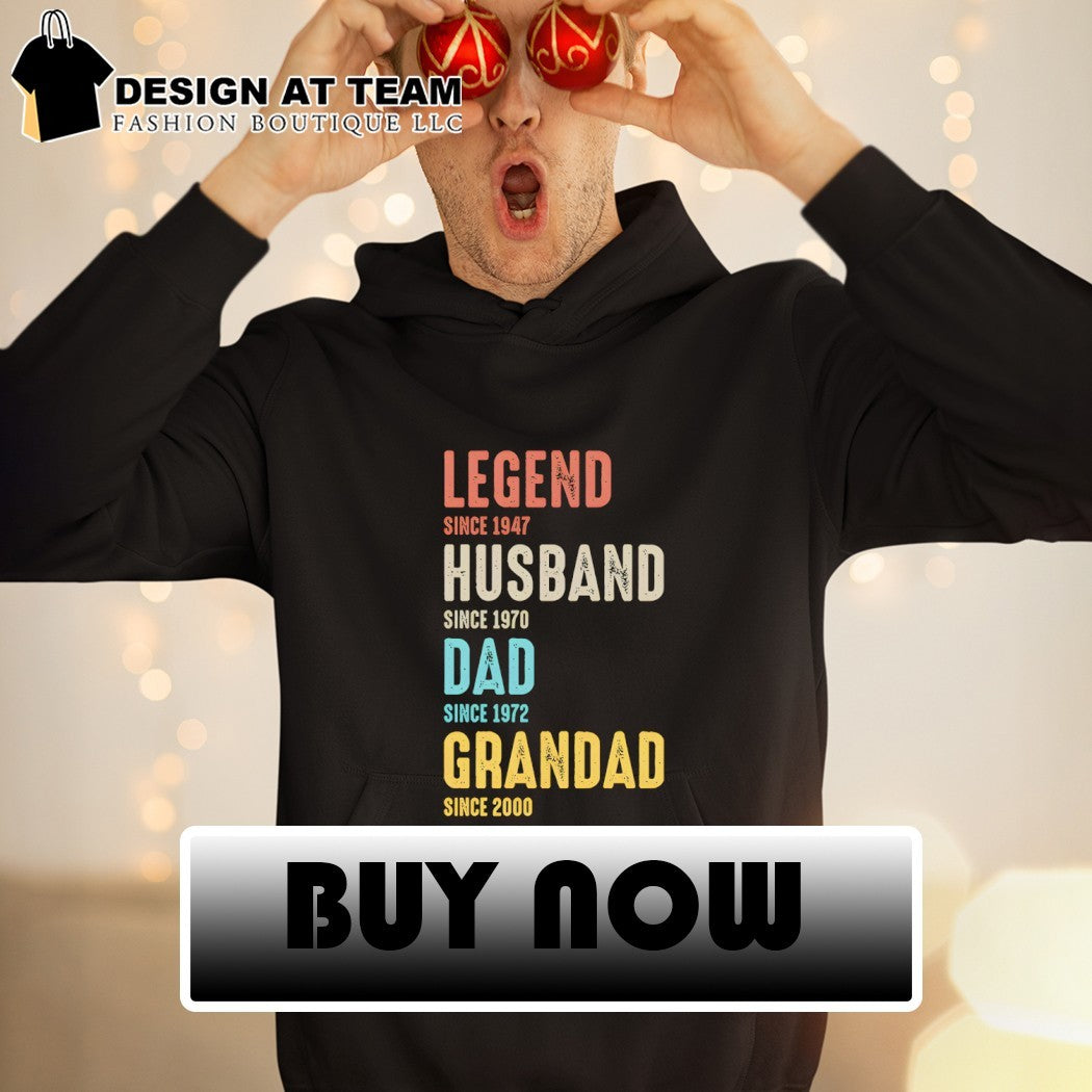 Legend since 1947 Husband since 1970 Dad since 1972 Father’s Day shirt