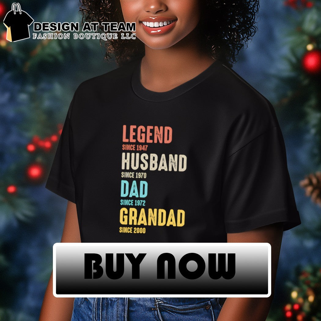 Legend since 1947 Husband since 1970 Dad since 1972 Father’s Day shirt