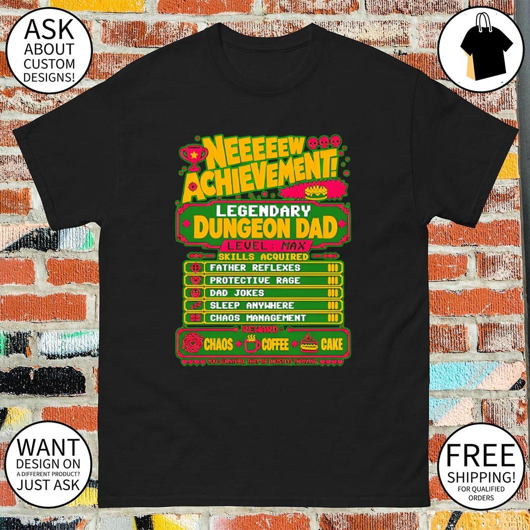 Legendary Dungeon Dad New Achievement Fathers Day Skills Acquired shirt
