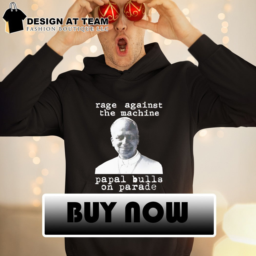 Leo Pope XIV rage against the machine papal bulls on parade shirt