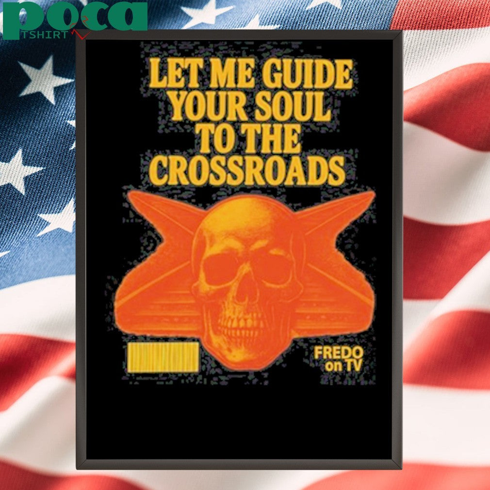 Let Me Guide Your Soul To The Crossroads T-shirt