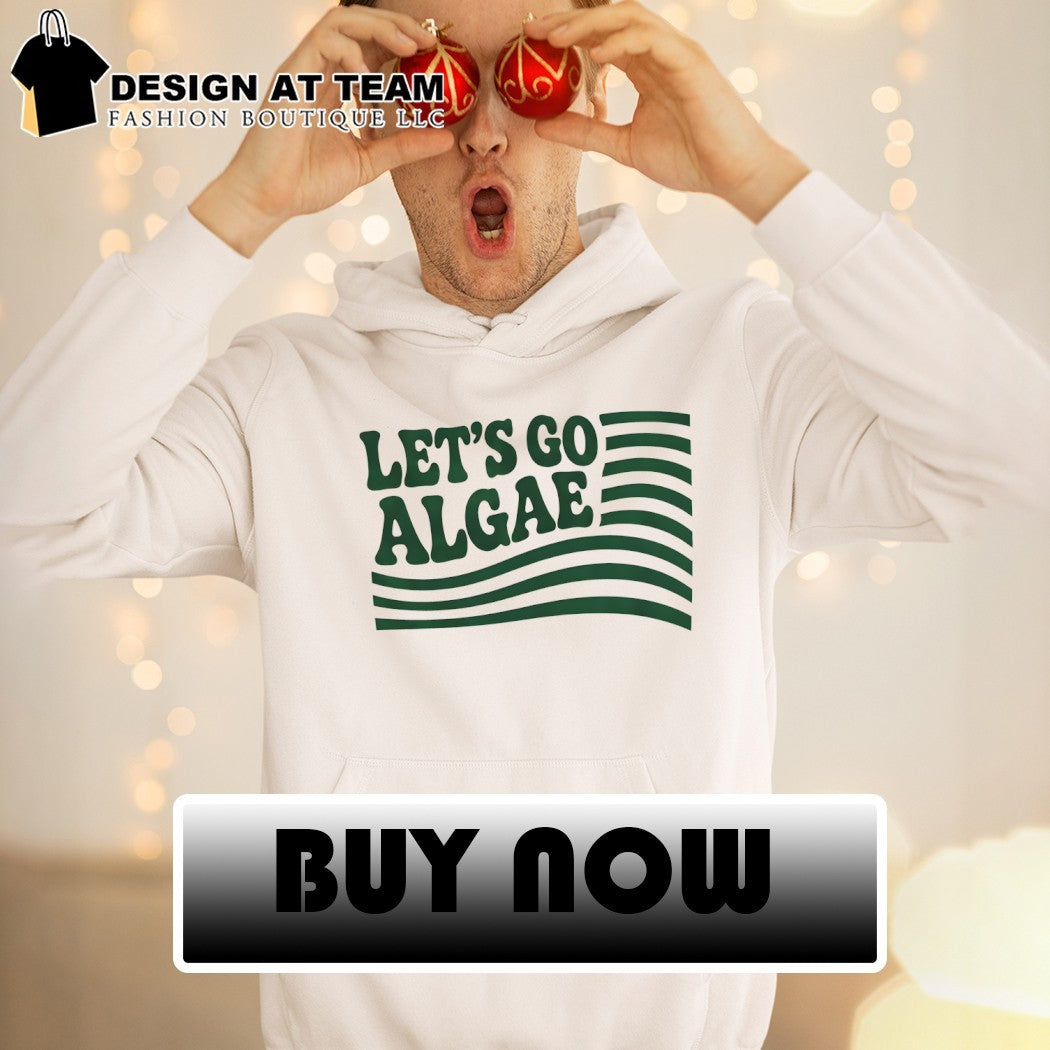 Let’s Go Algae Reflecting Pool Green Again Liberal Protest Team Algae shirt
