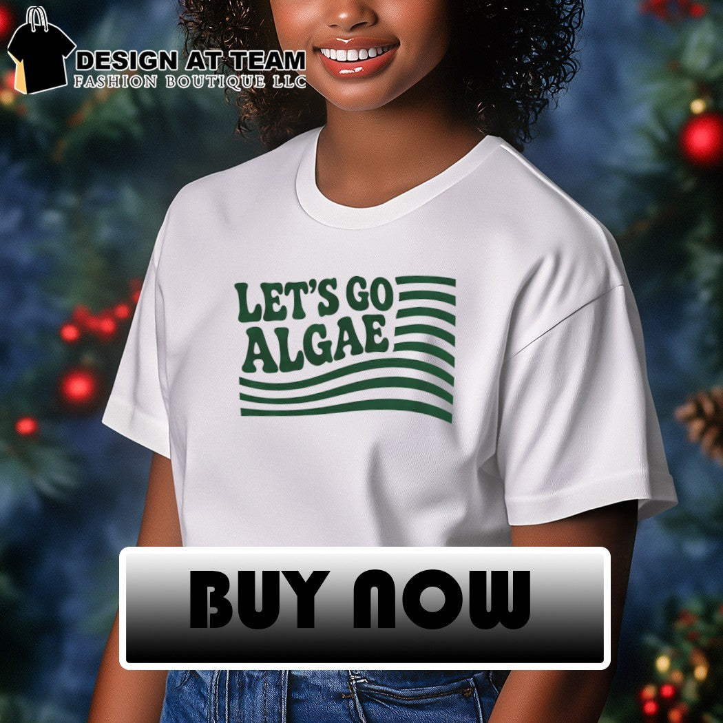 Let’s Go Algae Reflecting Pool Green Again Team Algae shirt