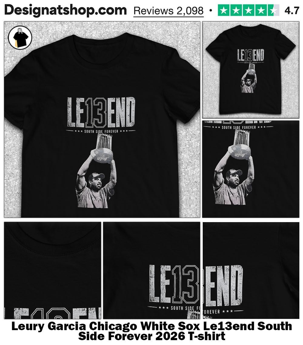Leury Garcia Chicago White Sox Le13end South Side Forever 2026 shirt