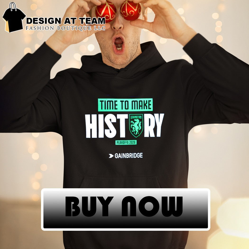 Lexington SC time to make history Playoffs 2026 shirt