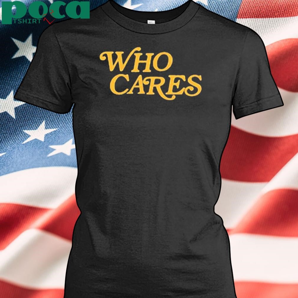 Tucker Kraft Wearing Who Cares Shirt