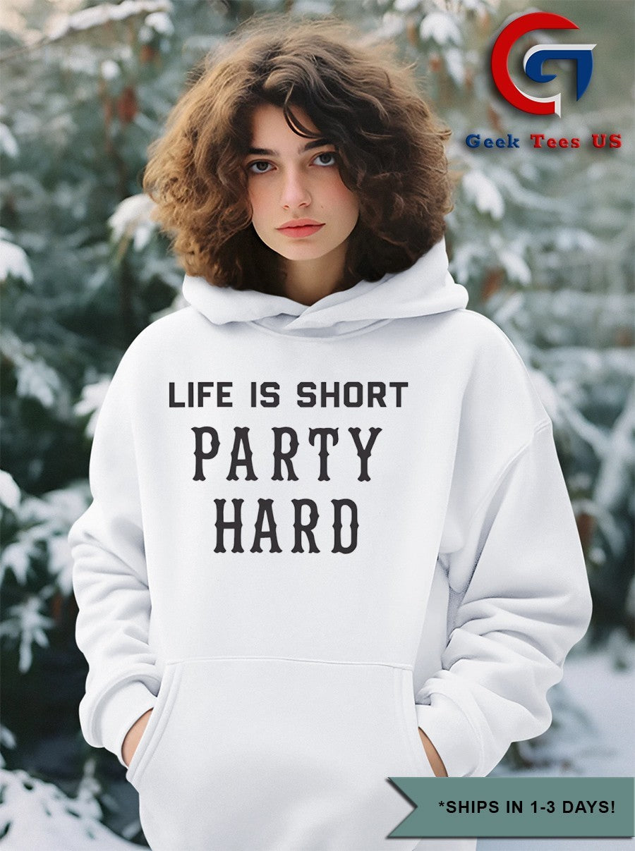 Life is short Party Hard shirt