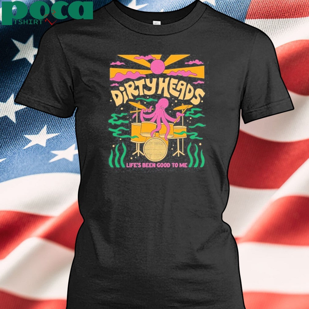 Life’s Been Good To Me T-Shirt