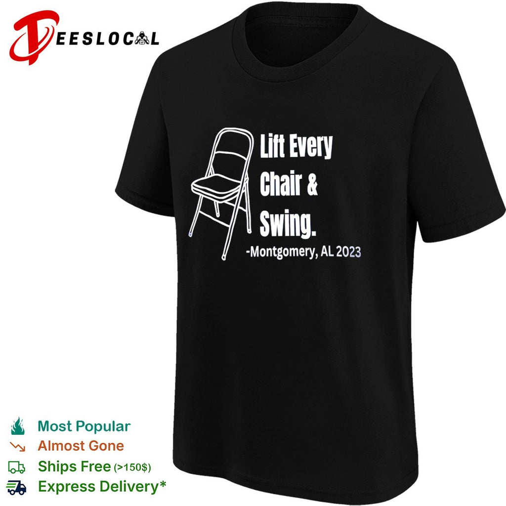 Lift Every Chair and Swing Montgomery AL 2023 folding chair shirt
