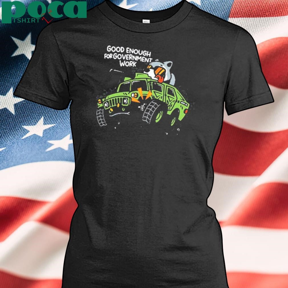 Limted Good Enough For Government Work Shirt
