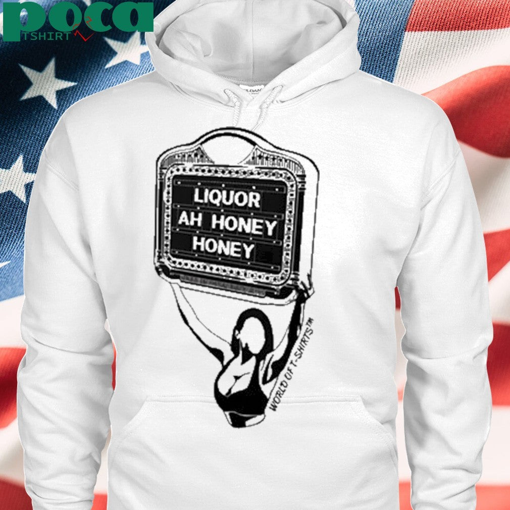 Liquor Liquor Ah Honey Shirt