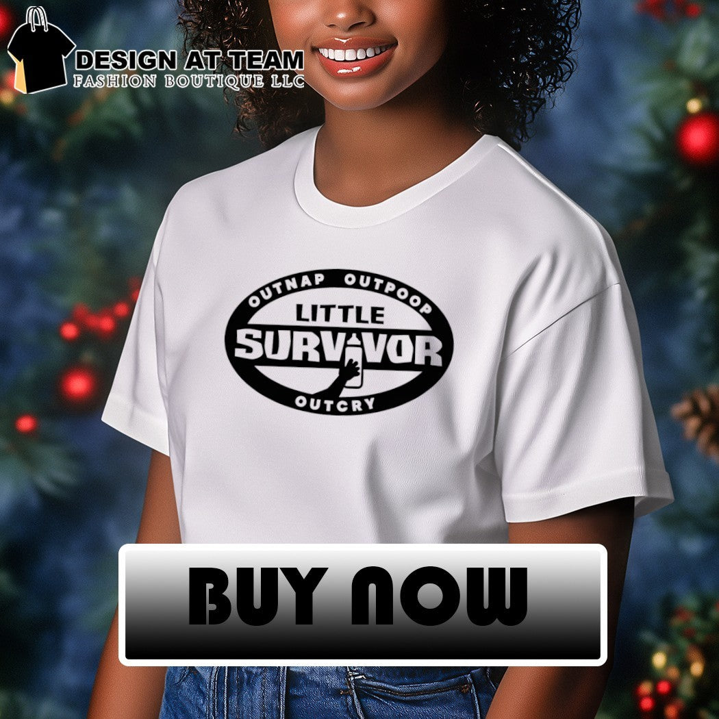 Little Survivor Outnap Outpoop Outcry 2026 shirt