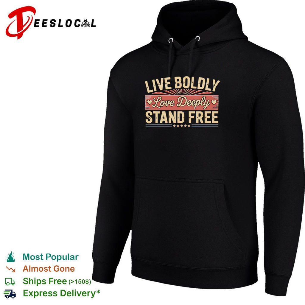 Live Boldly Love Deeply Stand Free retro typography heart star shirt