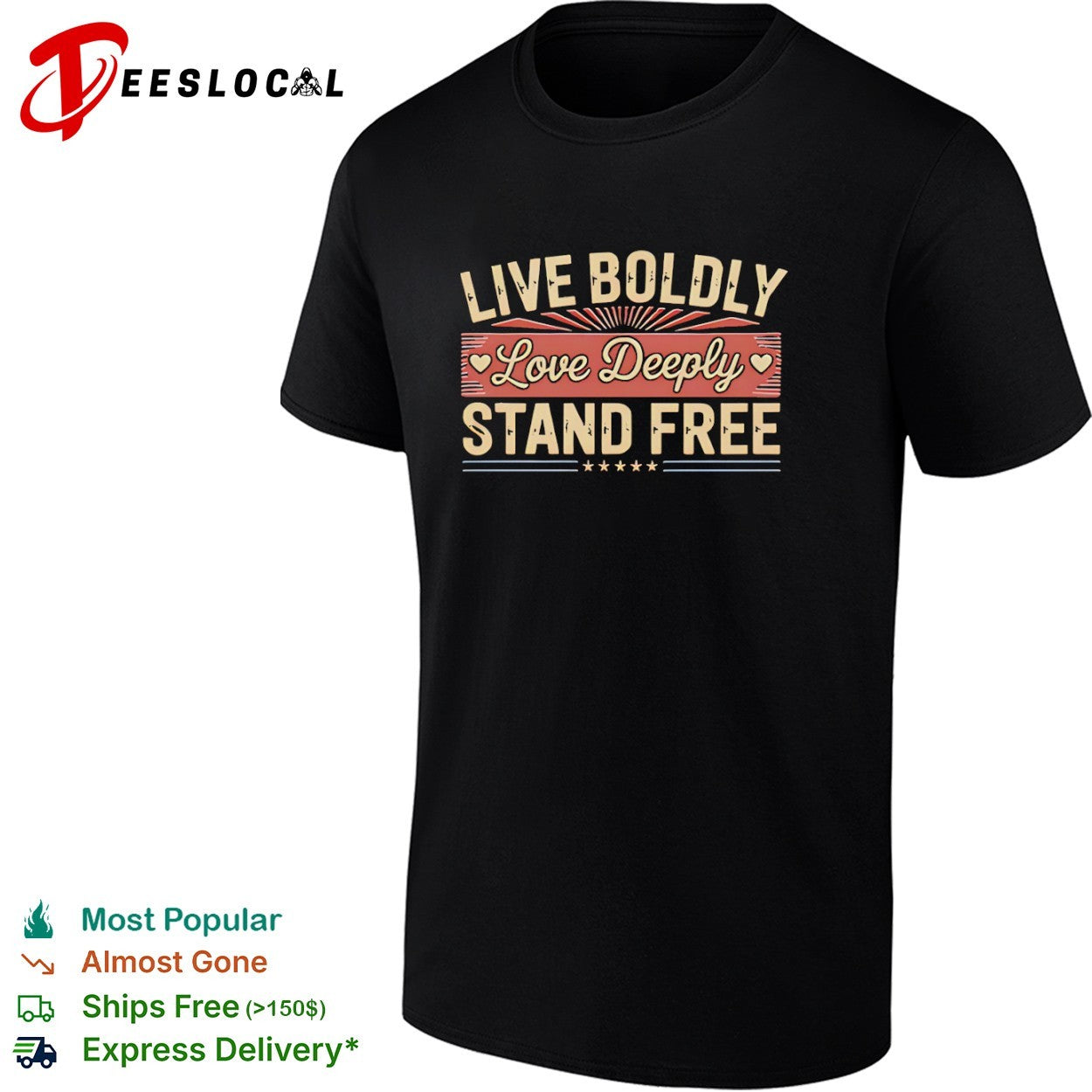 Live Boldly Love Deeply Stand Free retro typography heart star shirt