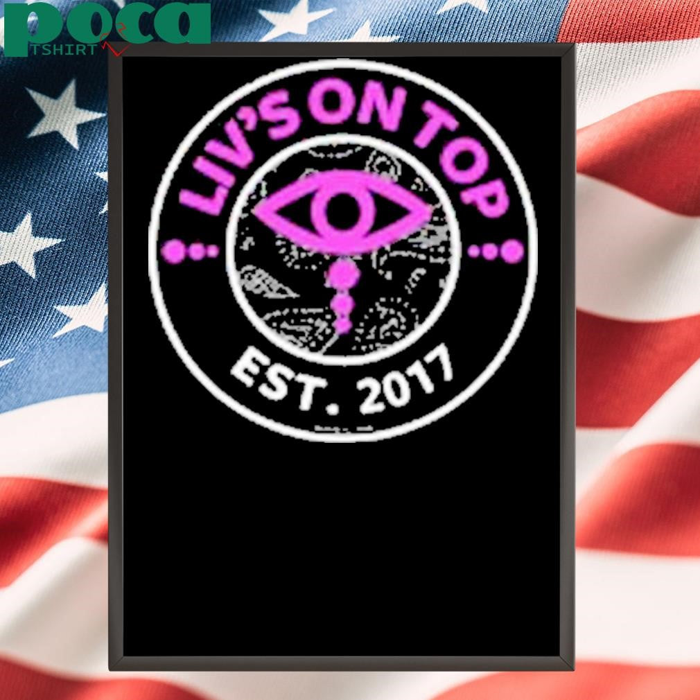 Liv’s On Top Est 2017 Shirt