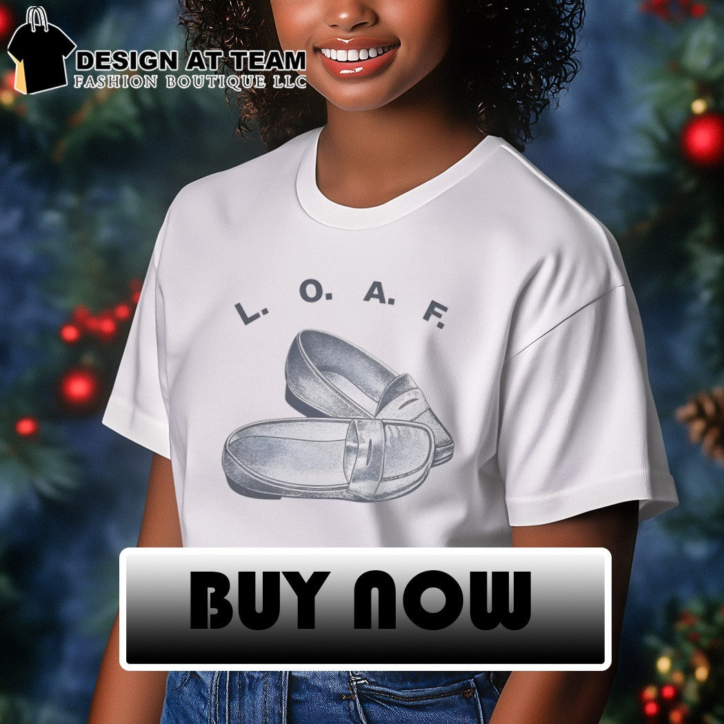 Loafer Loaf meme shirt
