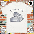Loafer Loaf meme shirt