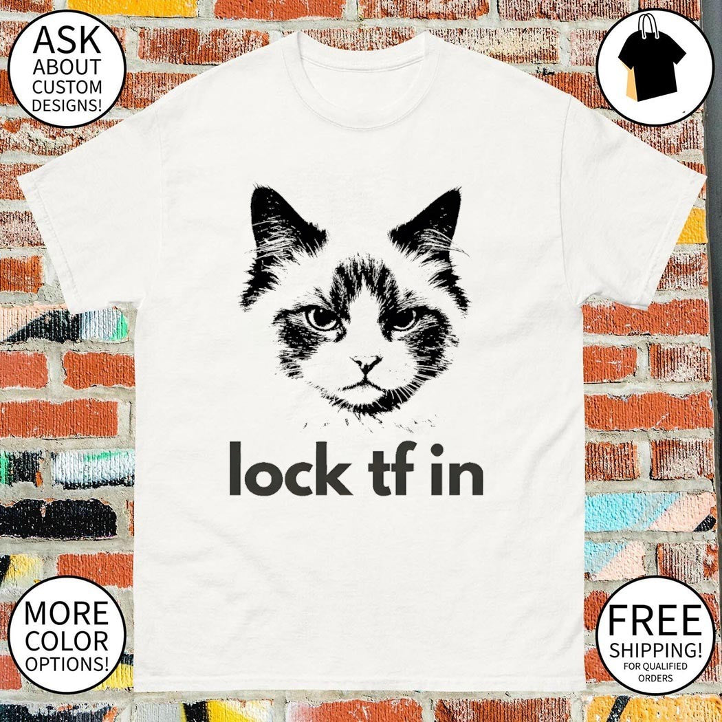 Lock in cat lock tf in shirt