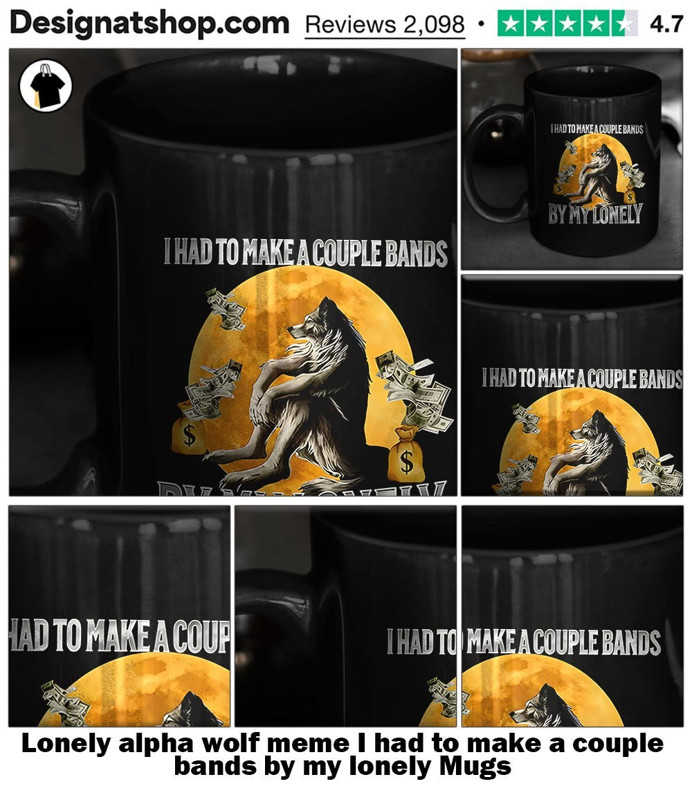 Lonely alpha wolf meme I had to make a couple bands by my lonely shirt