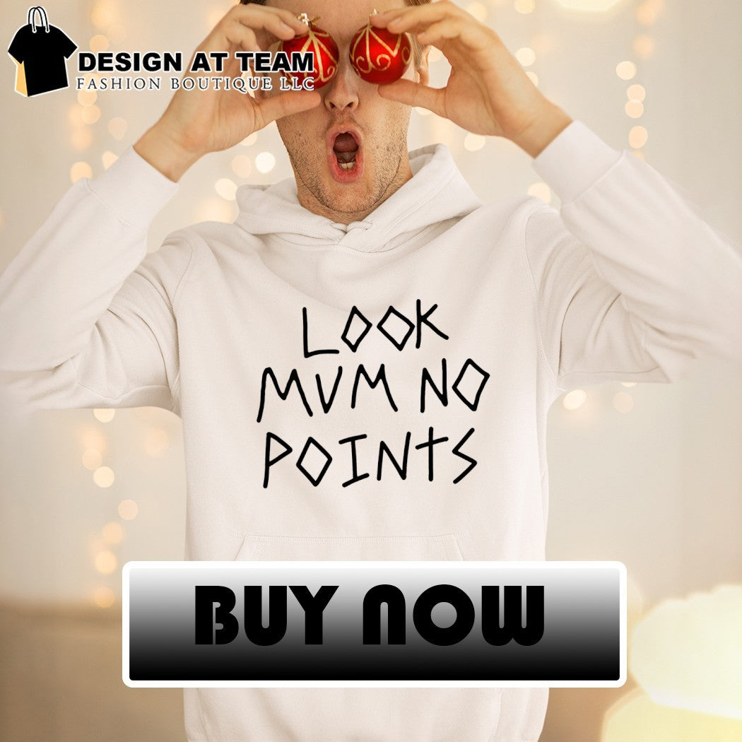 Look mum no points shirt
