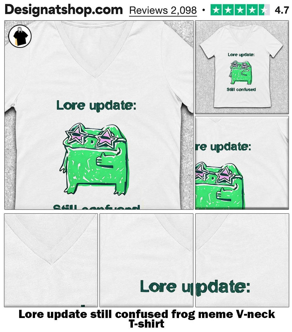 Lore update still confused frog meme shirt