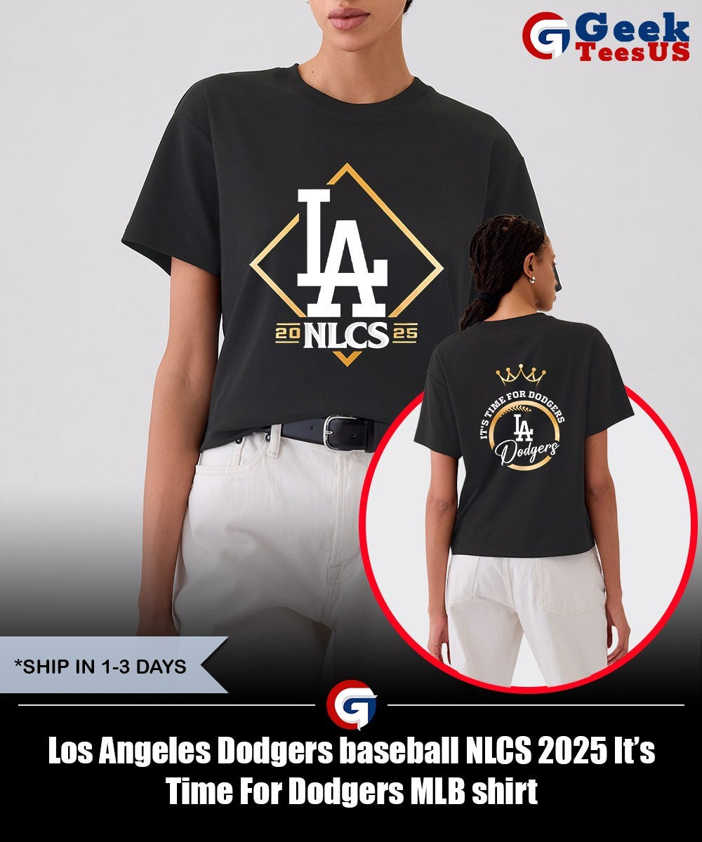Los Angeles Dodgers baseball NLCS 2025 It’s Time For Dodgers MLB shirt