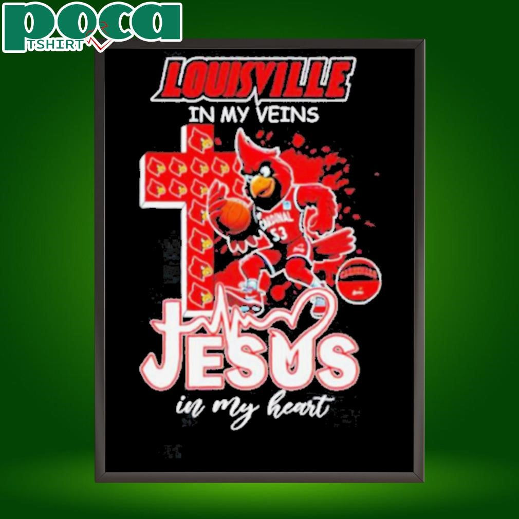 Louisville Cardinals Mascot in my veins Jesus in my heart shirt