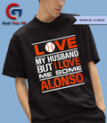 Love my husband but I love me some Alonso shirt