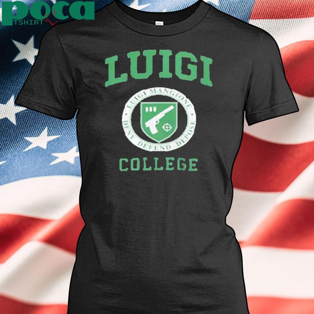 Luigi College Luigi Mangione Deny Defend Depose Shirt