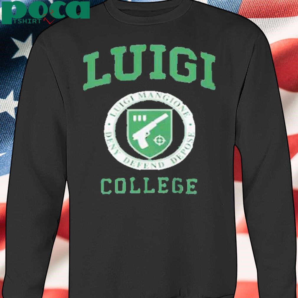 Luigi College Luigi Mangione Deny Defend Depose Shirt