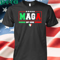 MAGA Mexicans Ain’t Going Anywhere T-Shirt