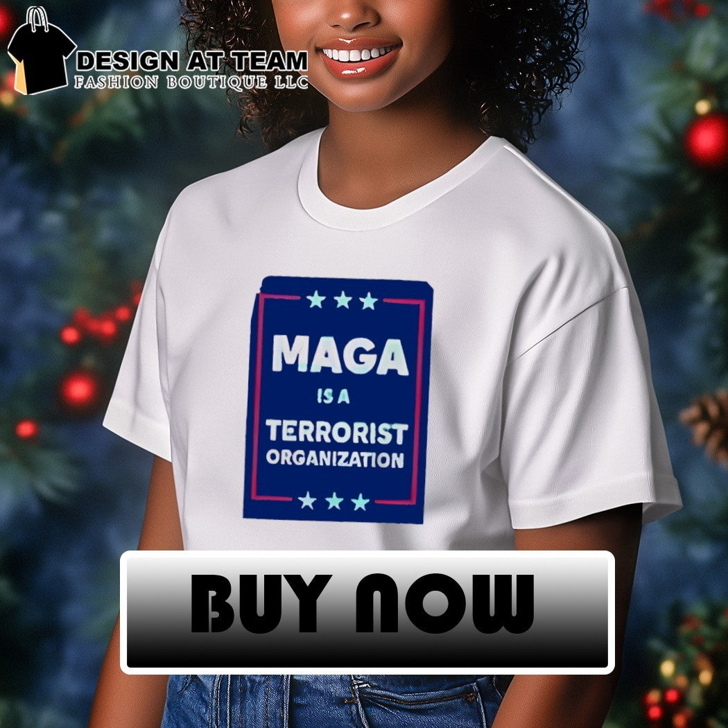 MAGA is a terrorist organization shirt