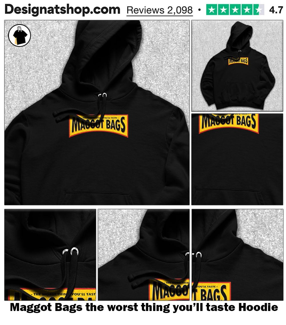 Maggot Bags the worst thing you’ll taste shirt