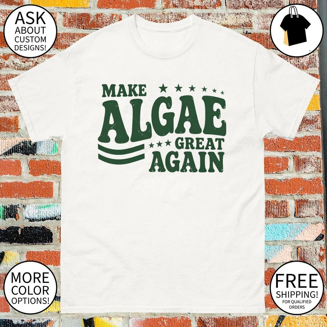 Make Algae Great Again Maga Political Satire Team Algae Liberal Protest shirt